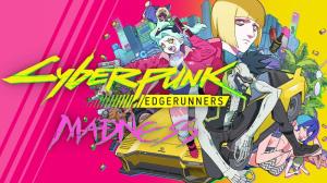 サイバーパンク: エッジランナーズ MADNESS